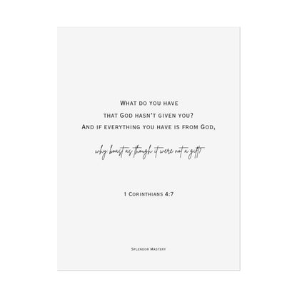 1 Corinthians 4:7, Rolled Poster, Vertical