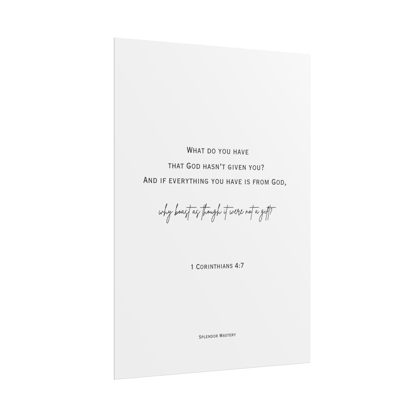 1 Corinthians 4:7, Rolled Poster, Vertical
