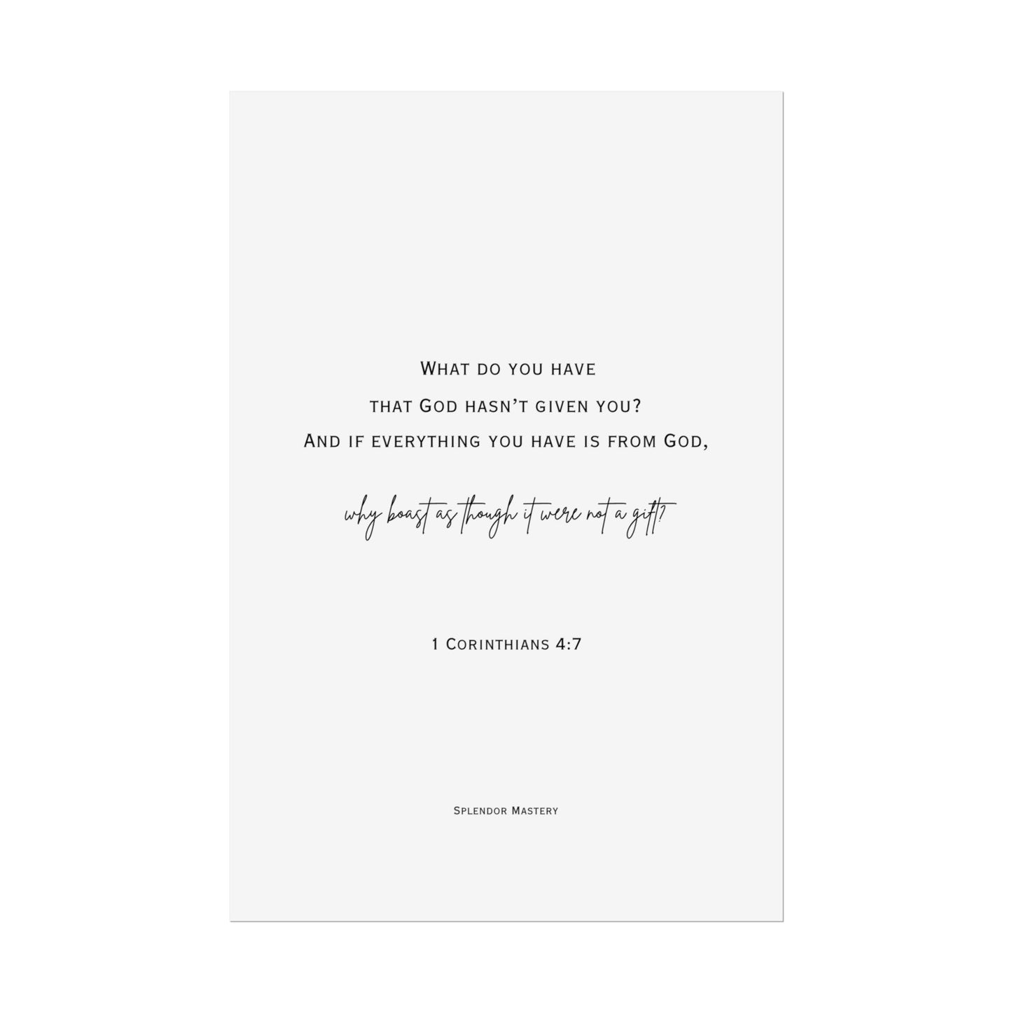 1 Corinthians 4:7, Rolled Poster, Vertical
