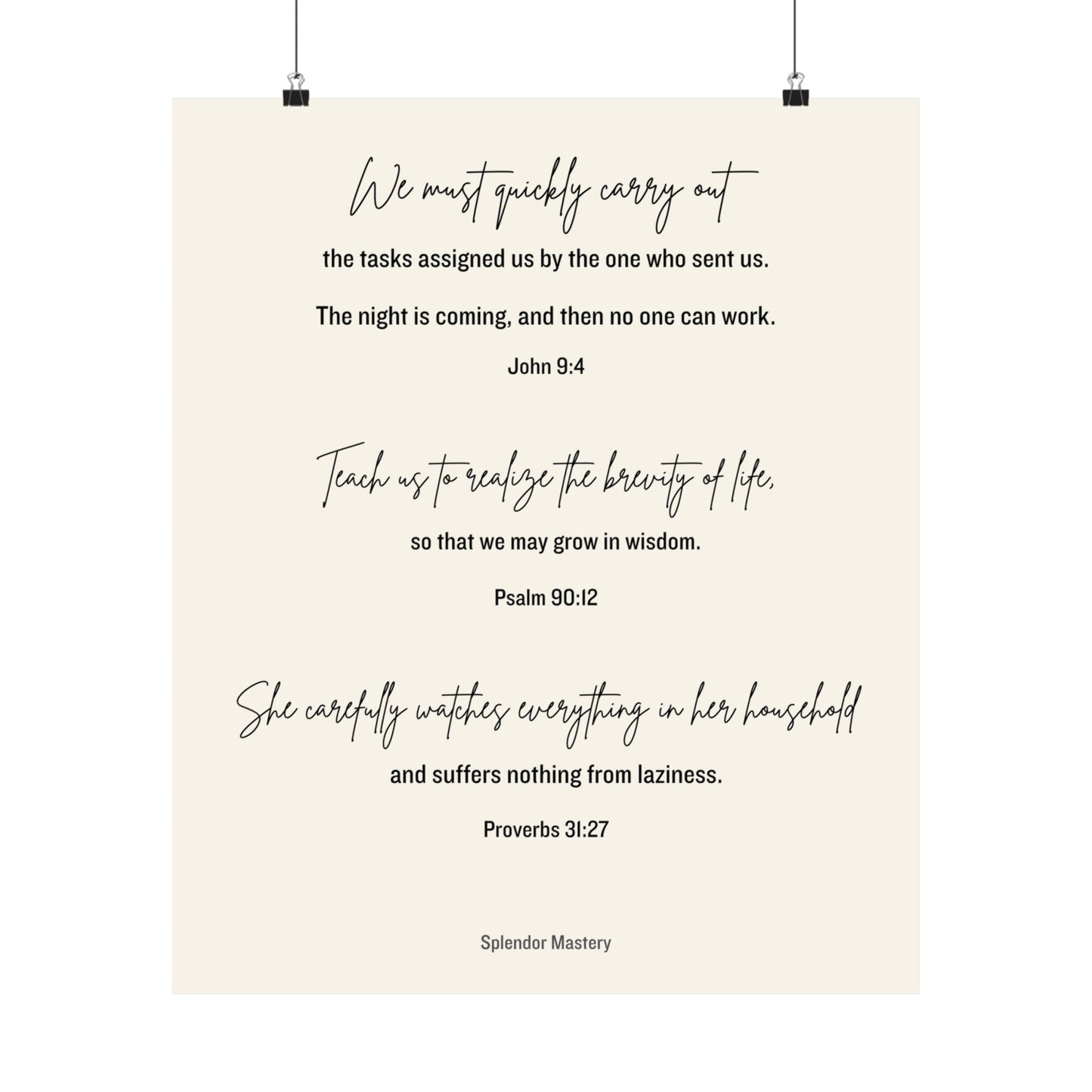 John 9:4, Psalm 90:12, Proverbs 31:27, Matte Vertical Poster