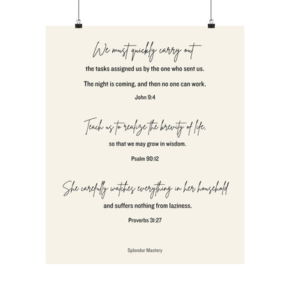 John 9:4, Psalm 90:12, Proverbs 31:27, Matte Vertical Poster