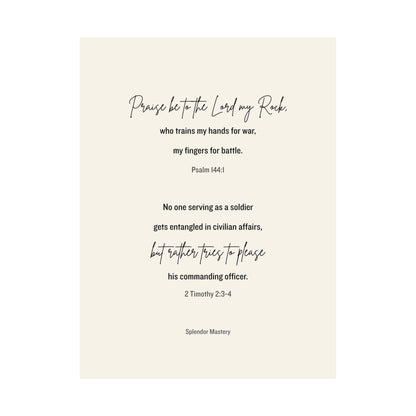 Psalm 144:1 and 2 Timothy 2:3-4, Beige Matte Vertical Poster