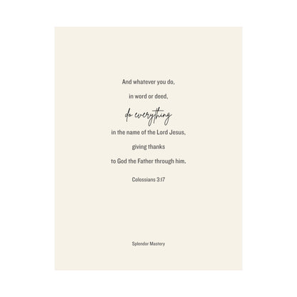 Colossians 3:17, Matte Vertical Poster