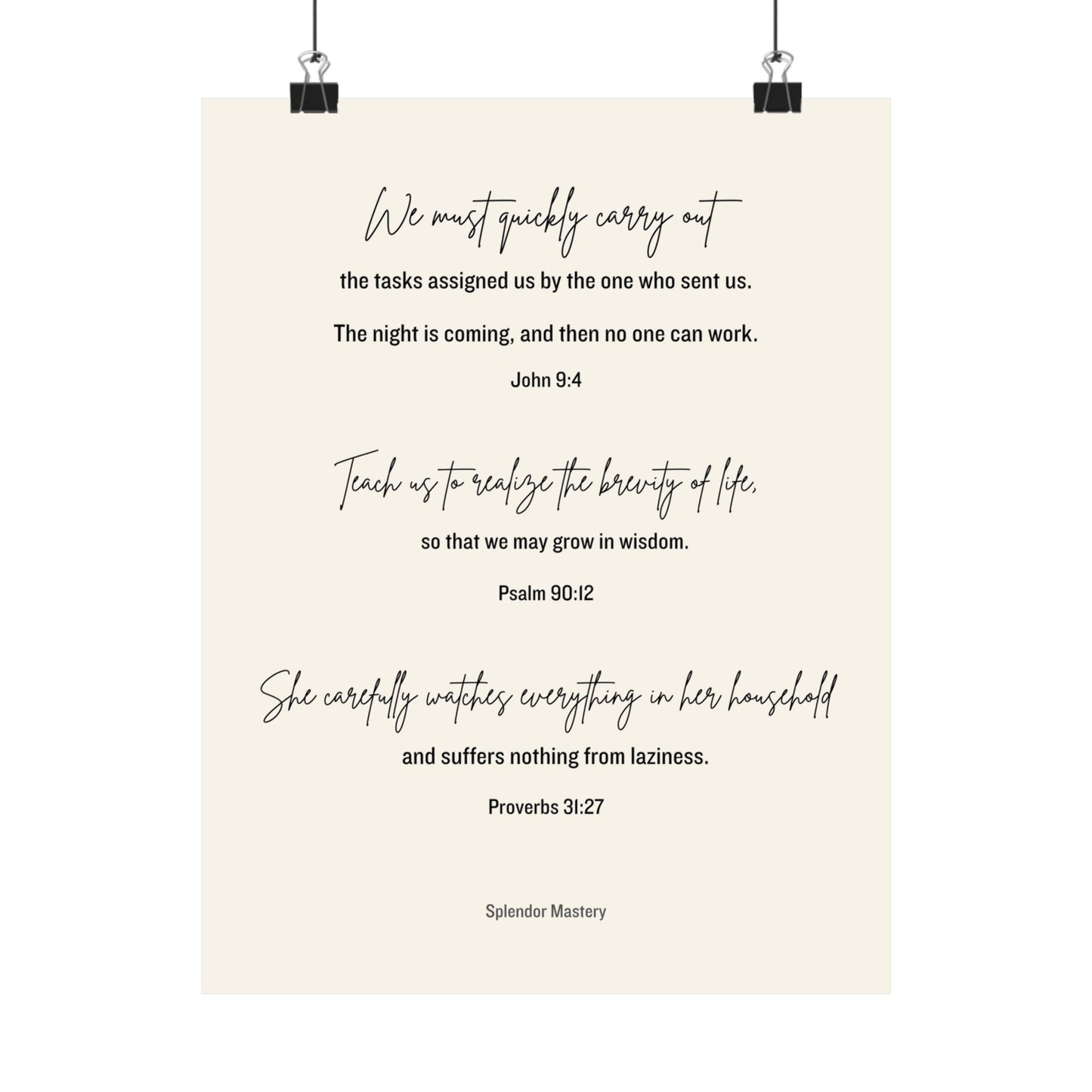 John 9:4, Psalm 90:12, Proverbs 31:27, Matte Vertical Poster