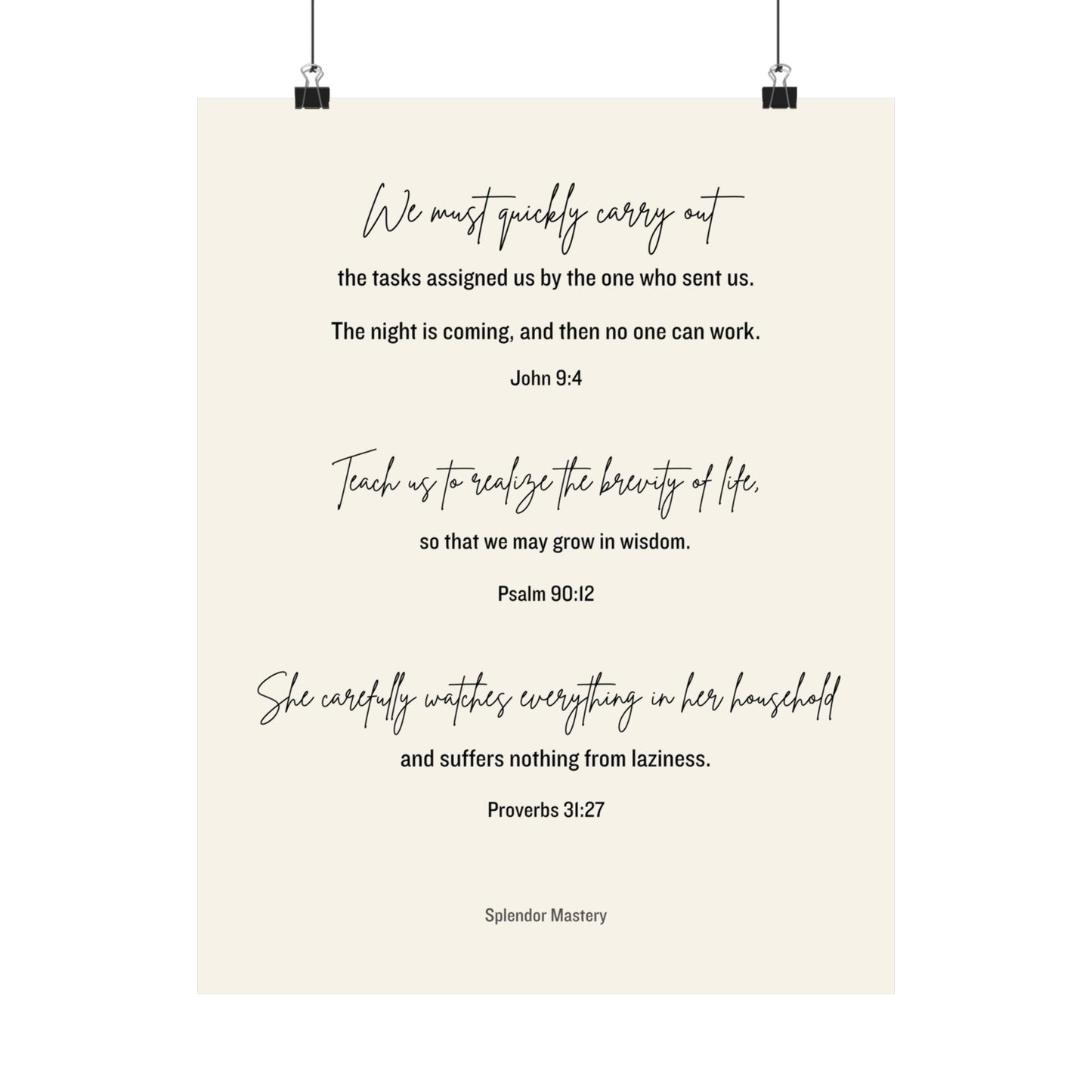John 9:4, Psalm 90:12, Proverbs 31:27, Matte Vertical Poster