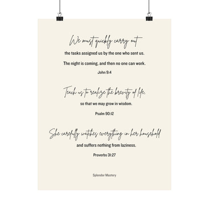 John 9:4, Psalm 90:12, Proverbs 31:27, Matte Vertical Poster