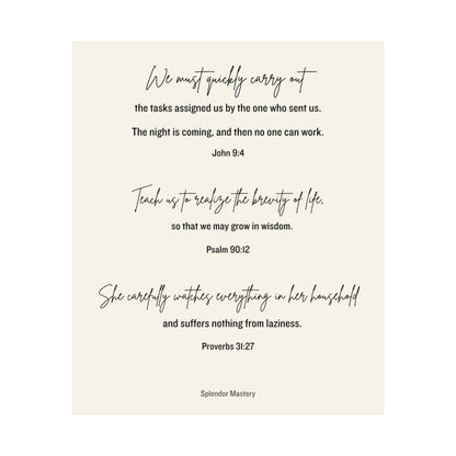 John 9:4, Psalm 90:12, Proverbs 31:27, Matte Vertical Poster