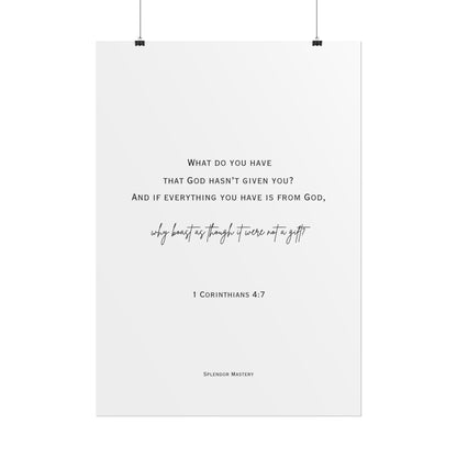 1 Corinthians 4:7, Rolled Poster, Vertical