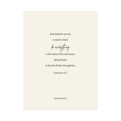 Colossians 3:17, Matte Vertical Poster