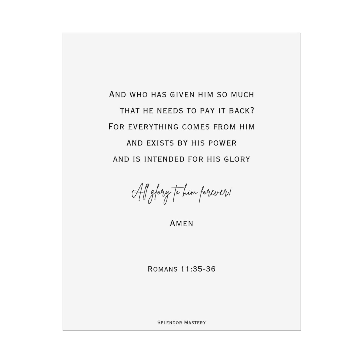 Romans 11:35-36, Rolled Poster, Vertical