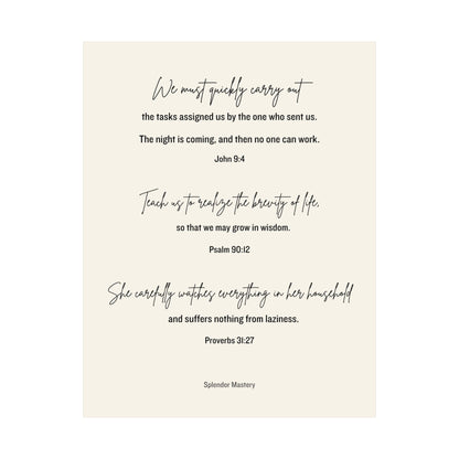 John 9:4, Psalm 90:12, Proverbs 31:27, Matte Vertical Poster