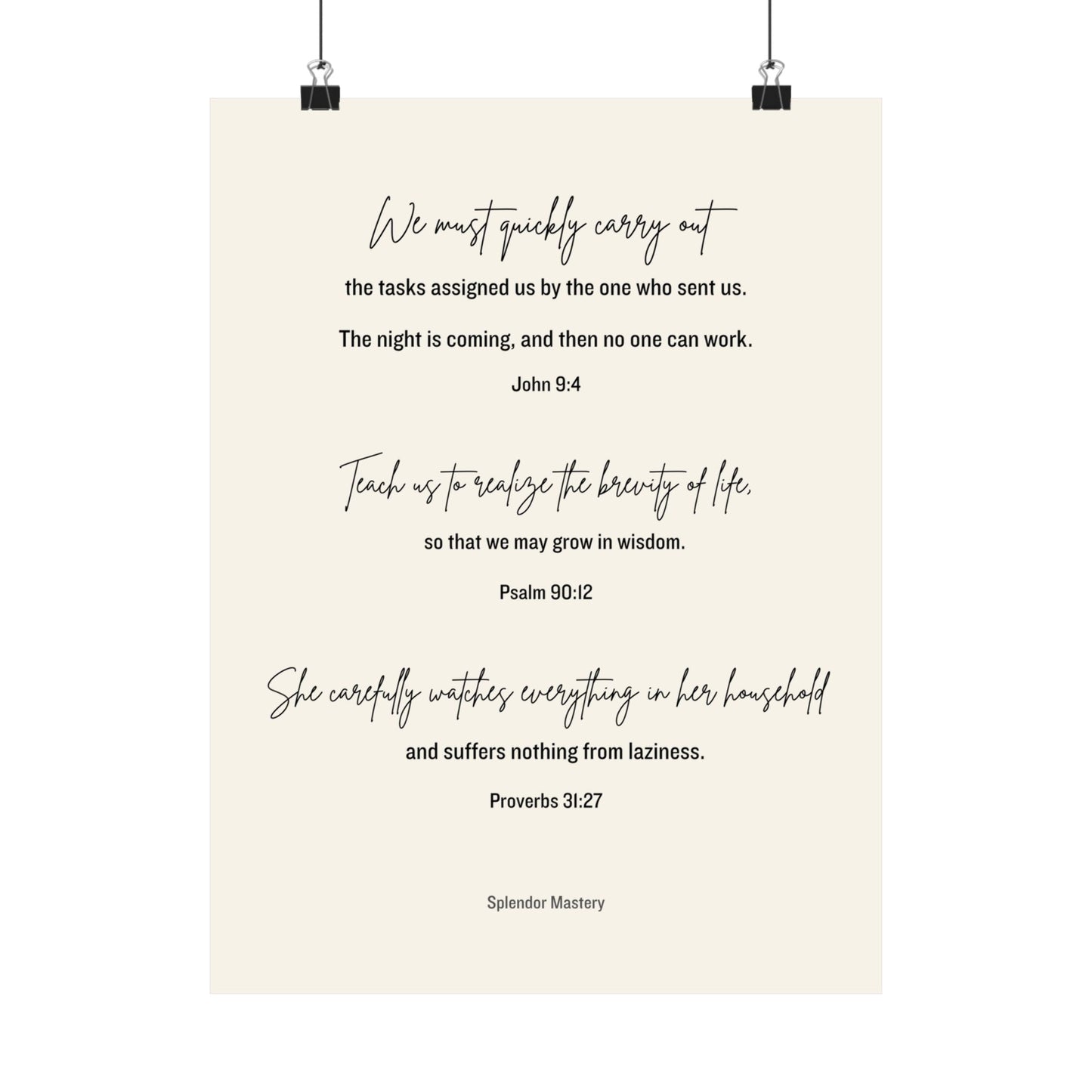 John 9:4, Psalm 90:12, Proverbs 31:27, Matte Vertical Poster