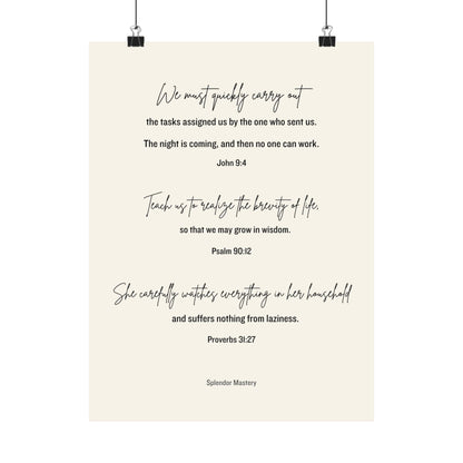 John 9:4, Psalm 90:12, Proverbs 31:27, Matte Vertical Poster