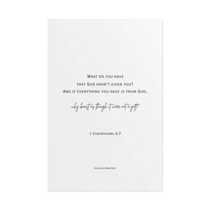 1 Corinthians 4:7, Rolled Poster, Vertical