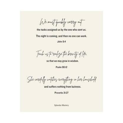 John 9:4, Psalm 90:12, Proverbs 31:27, Matte Vertical Poster