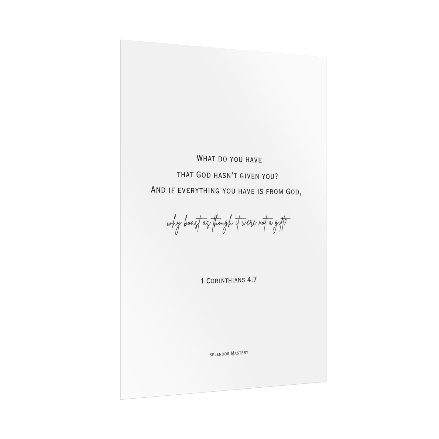 1 Corinthians 4:7, Rolled Poster, Vertical