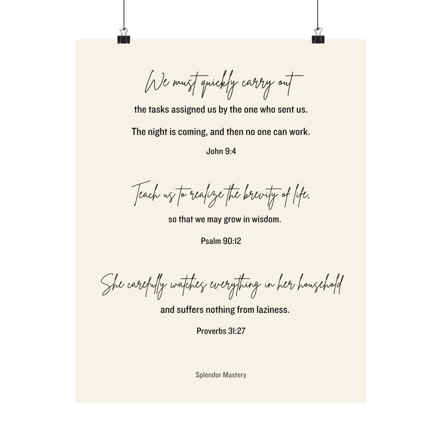 John 9:4, Psalm 90:12, Proverbs 31:27, Matte Vertical Poster