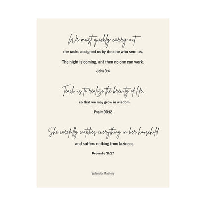 John 9:4, Psalm 90:12, Proverbs 31:27, Matte Vertical Poster