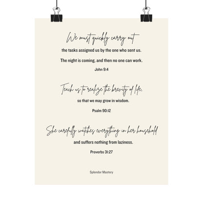 John 9:4, Psalm 90:12, Proverbs 31:27, Matte Vertical Poster