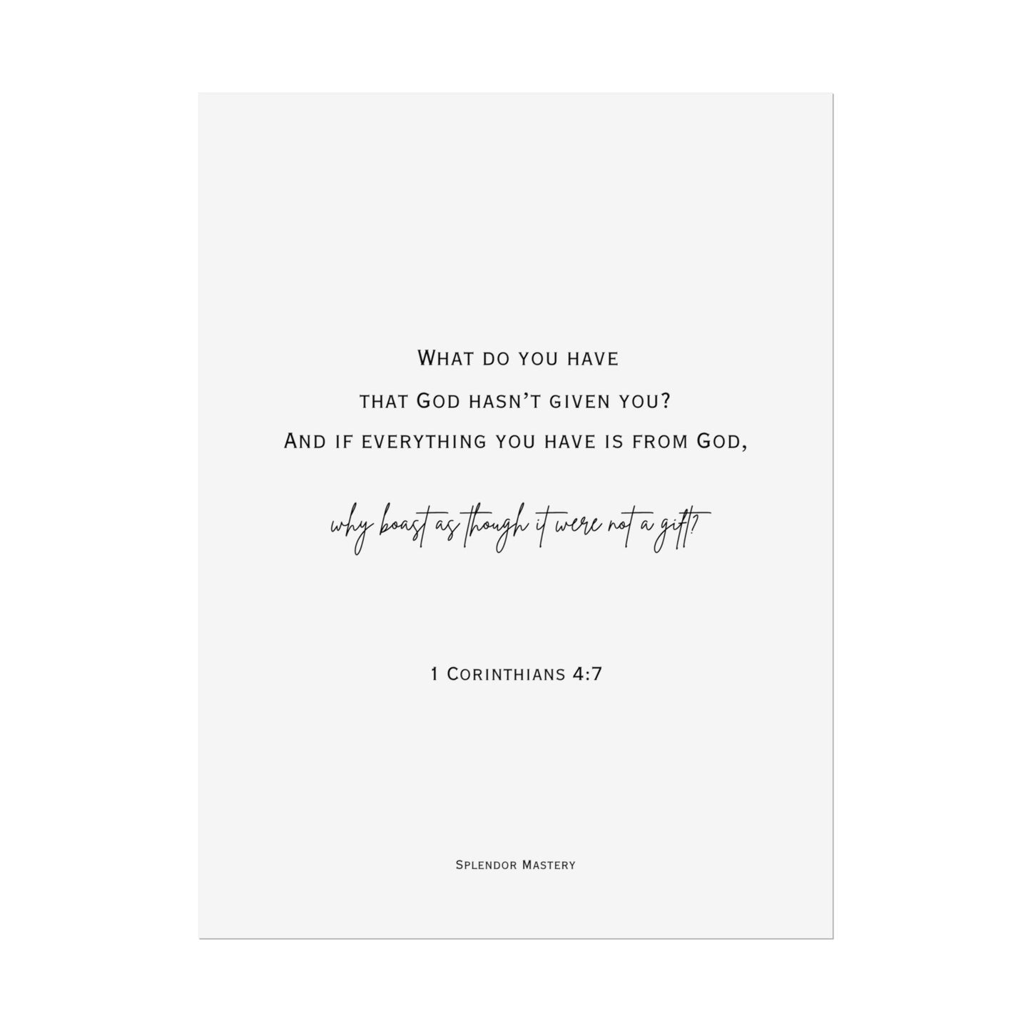 1 Corinthians 4:7, Rolled Poster, Vertical
