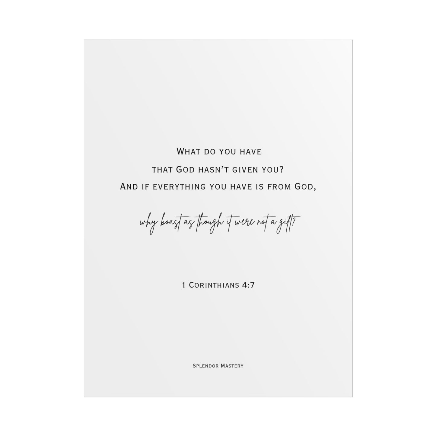 1 Corinthians 4:7, Rolled Poster, Vertical