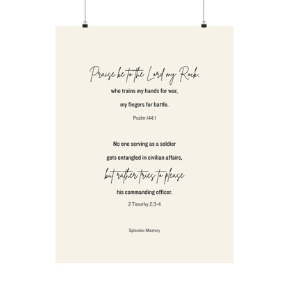 Psalm 144:1 and 2 Timothy 2:3-4, Beige Matte Vertical Poster