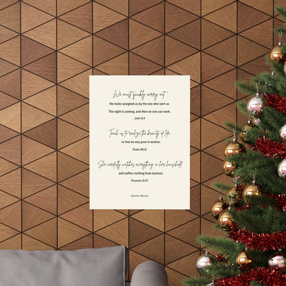 John 9:4, Psalm 90:12, Proverbs 31:27, Matte Vertical Poster