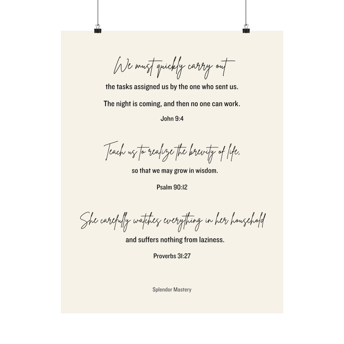 John 9:4, Psalm 90:12, Proverbs 31:27, Matte Vertical Poster