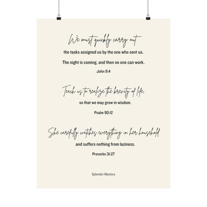 John 9:4, Psalm 90:12, Proverbs 31:27, Matte Vertical Poster