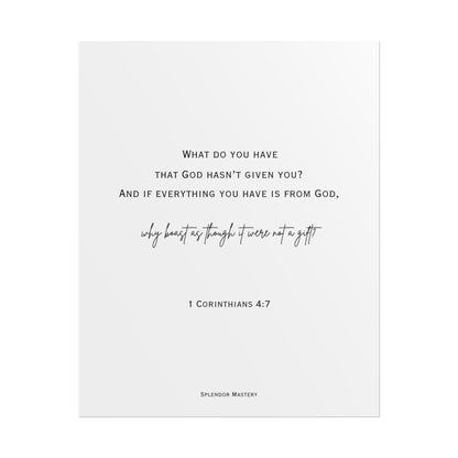 1 Corinthians 4:7, Rolled Poster, Vertical