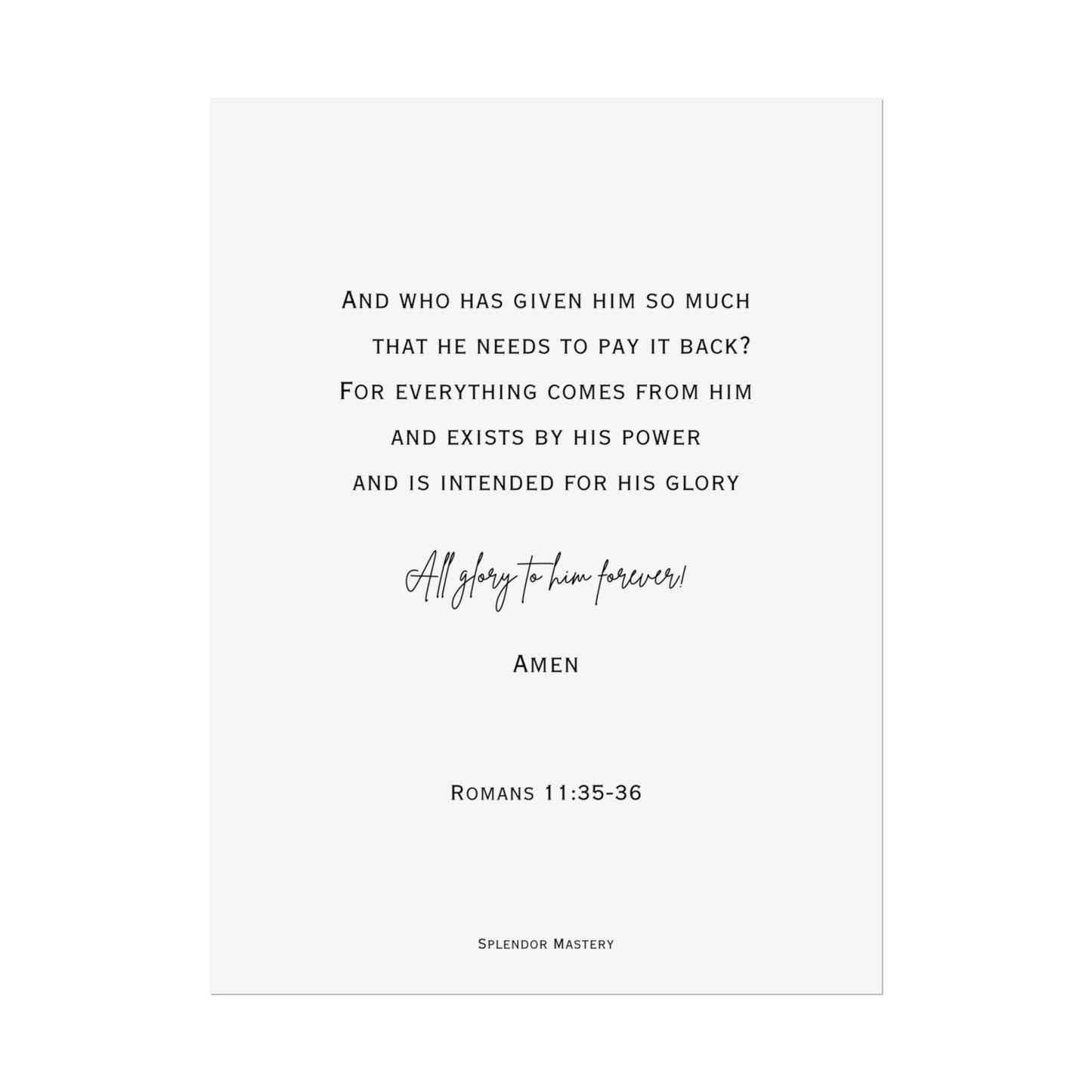 Romans 11:35-36, Rolled Poster, Vertical