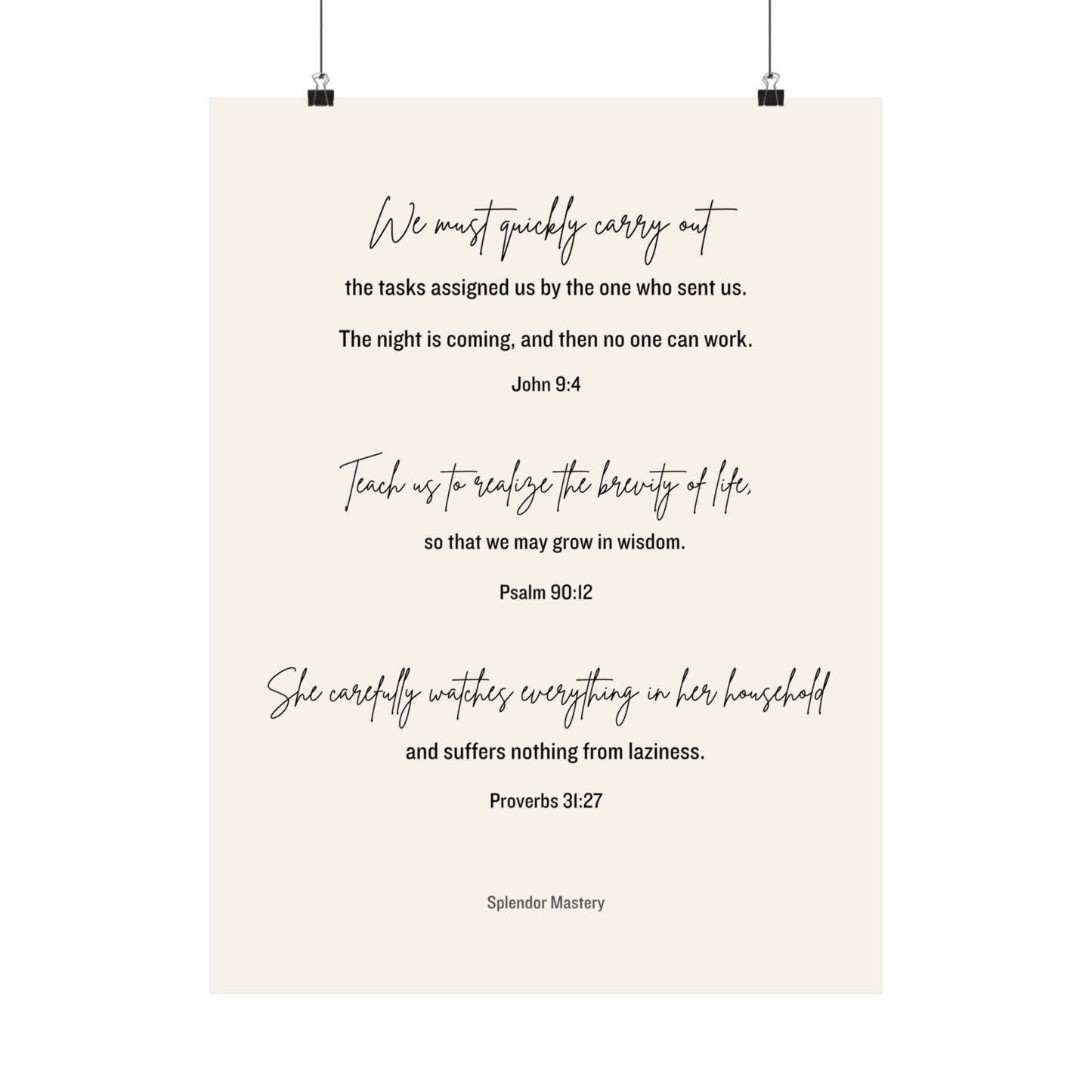 John 9:4, Psalm 90:12, Proverbs 31:27, Matte Vertical Poster