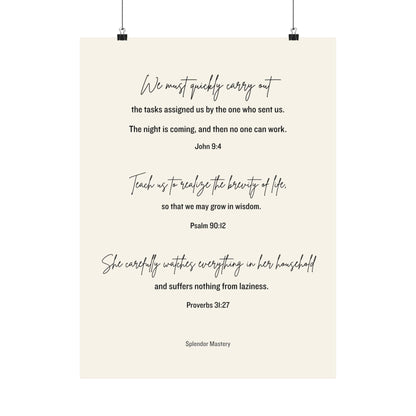 John 9:4, Psalm 90:12, Proverbs 31:27, Matte Vertical Poster