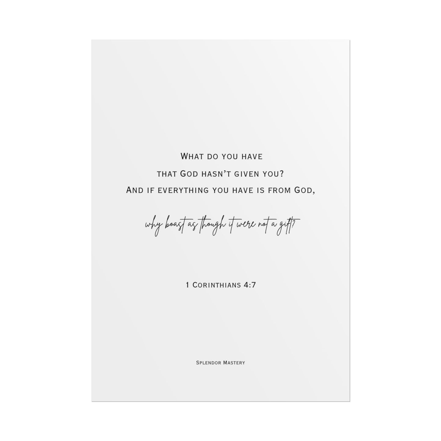 1 Corinthians 4:7, Rolled Poster, Vertical