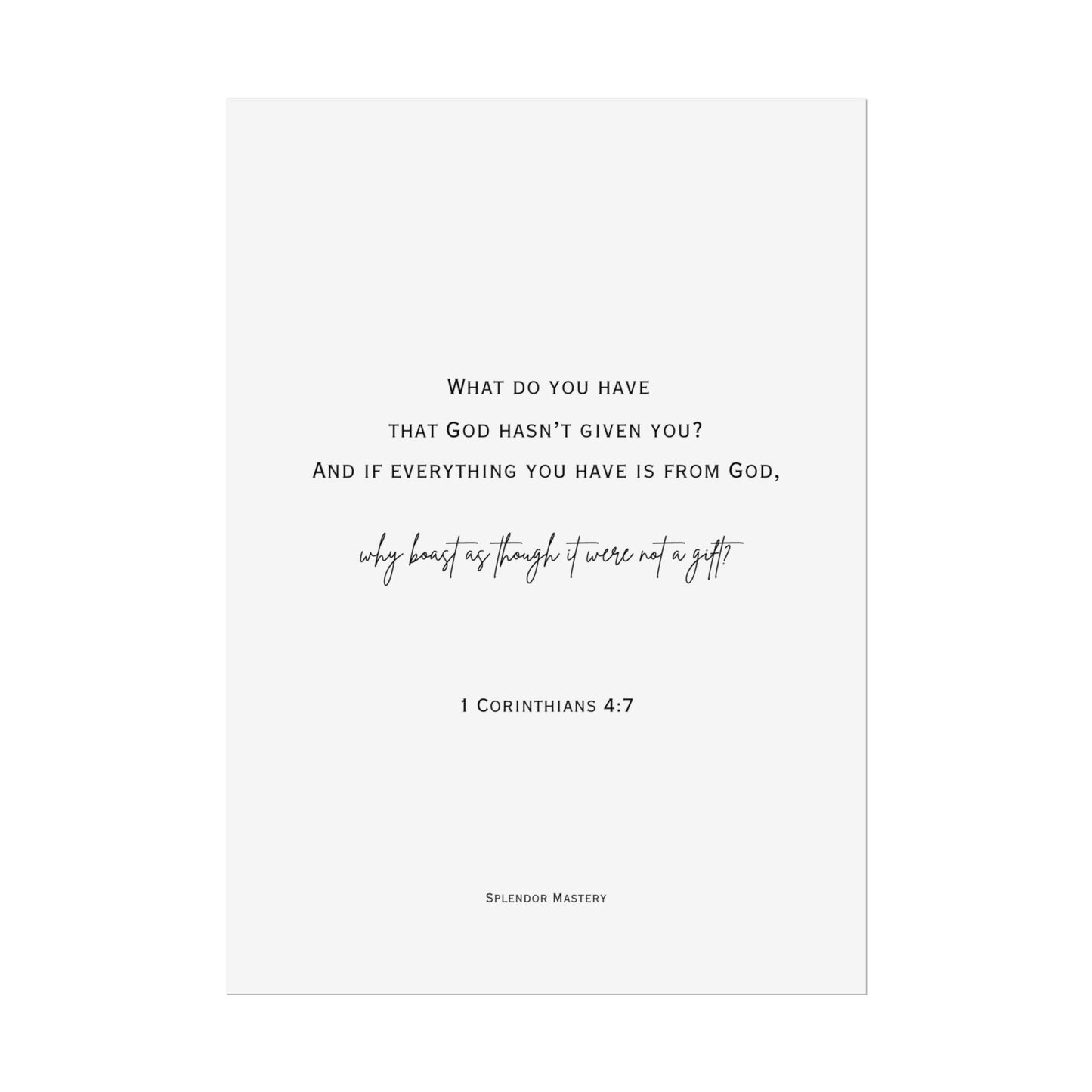 1 Corinthians 4:7, Rolled Poster, Vertical