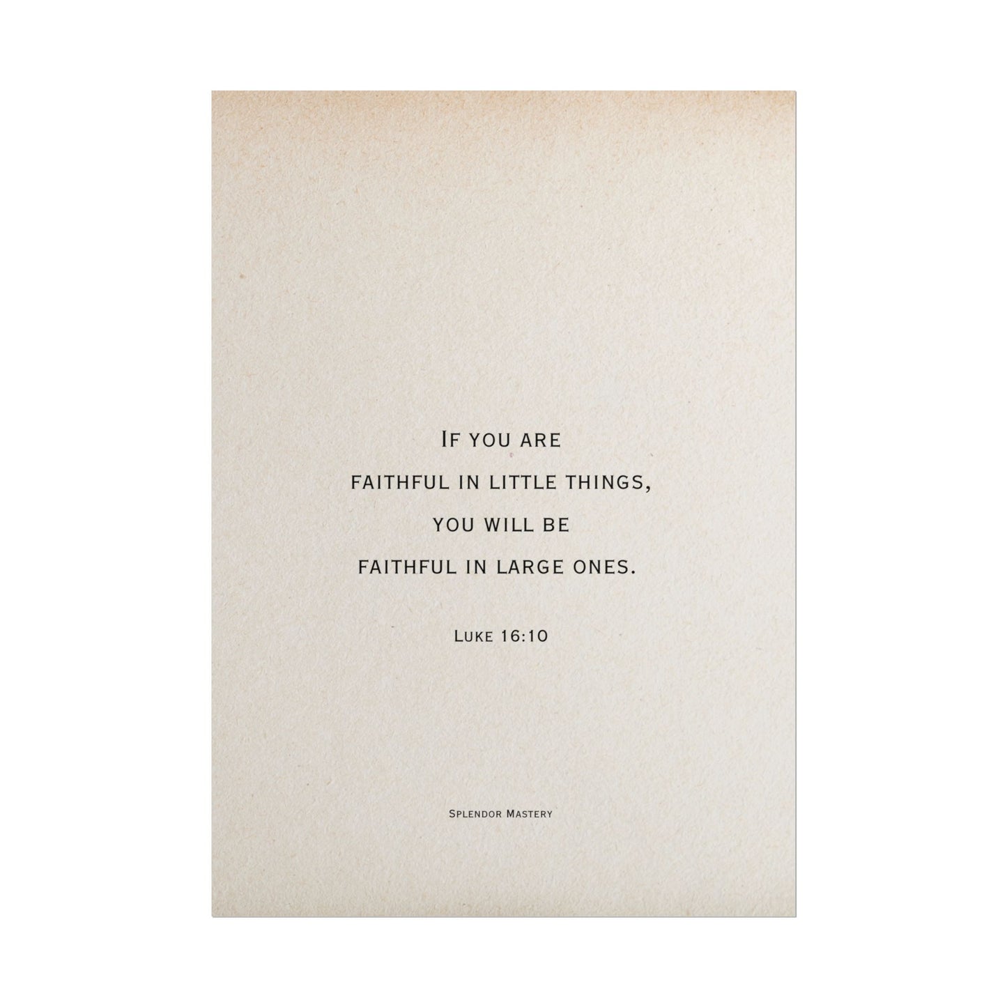 Luke 16:10, Poster