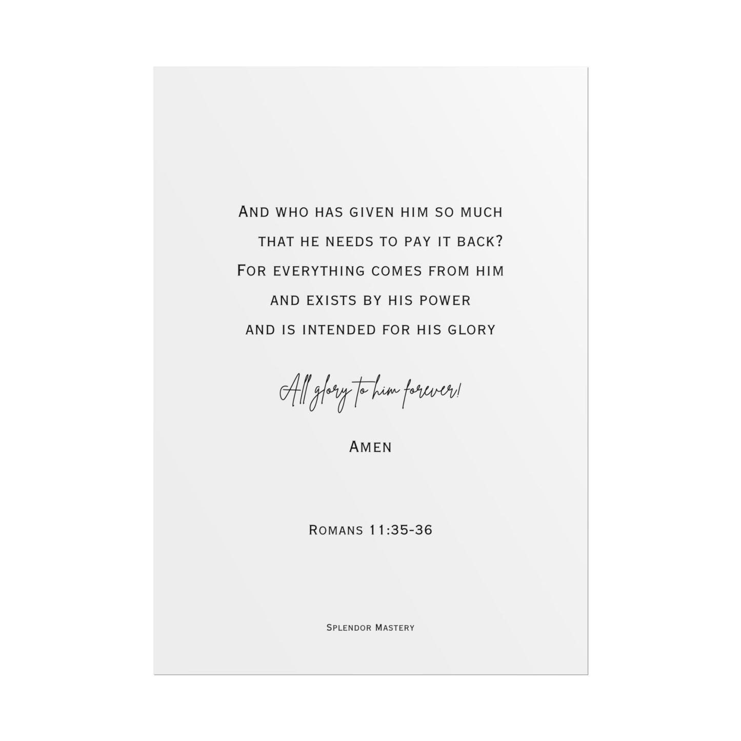 Romans 11:35-36, Rolled Poster, Vertical