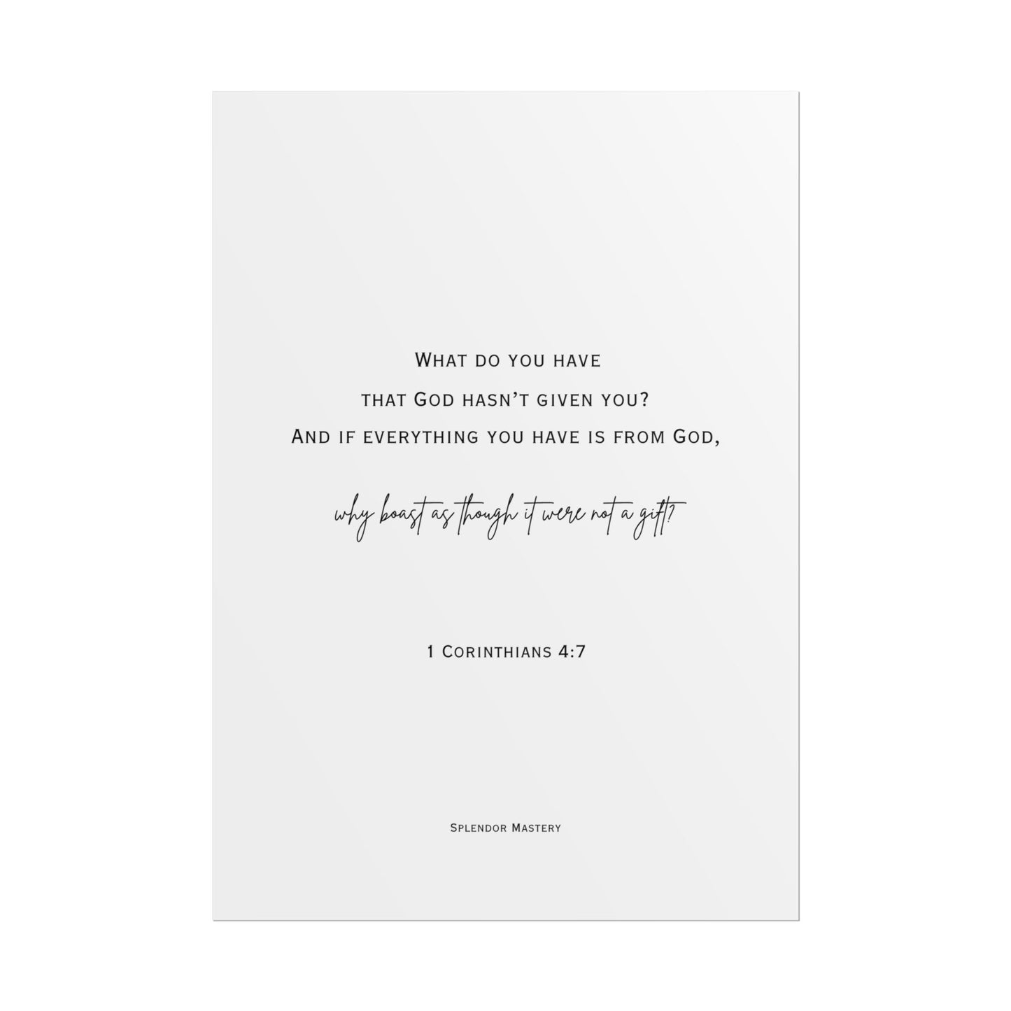 1 Corinthians 4:7, Rolled Poster, Vertical
