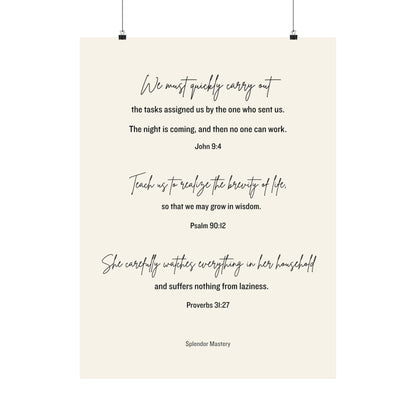John 9:4, Psalm 90:12, Proverbs 31:27, Matte Vertical Poster
