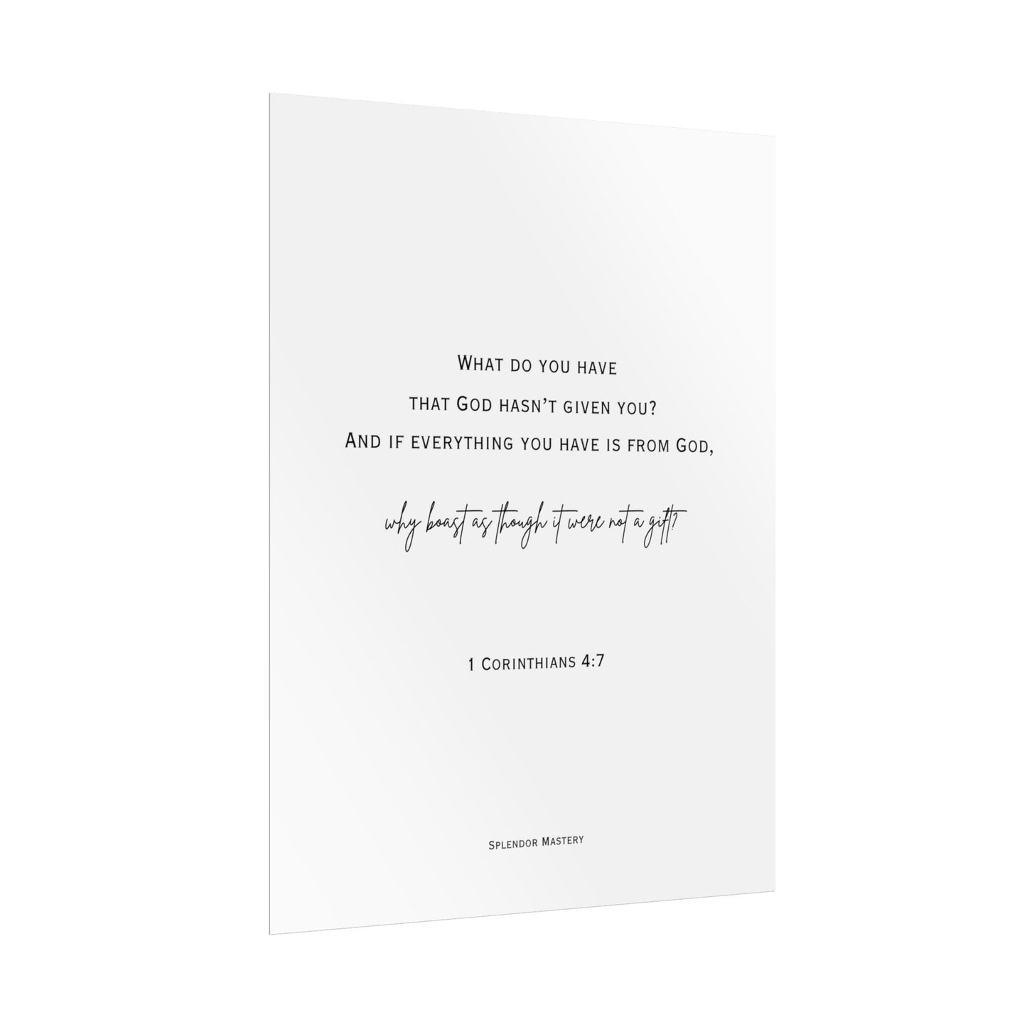 1 Corinthians 4:7, Rolled Poster, Vertical