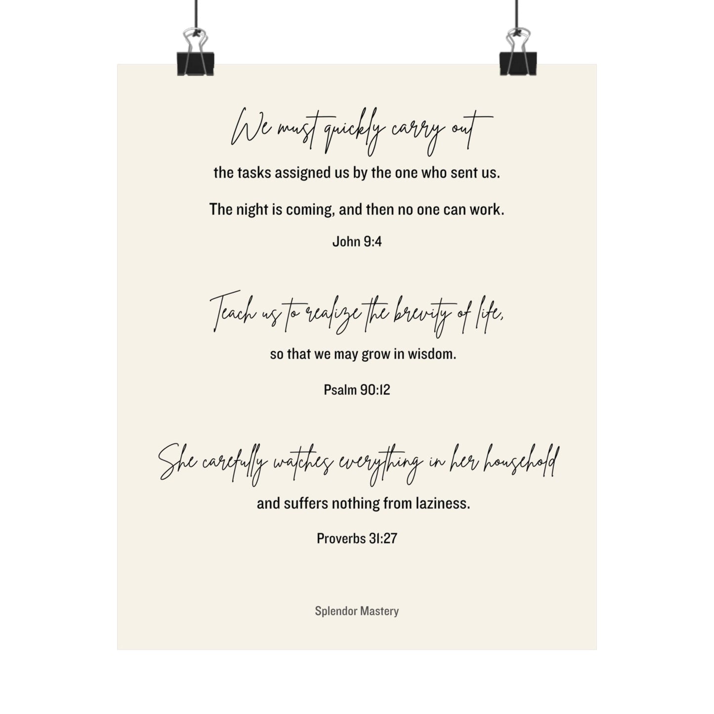 John 9:4, Psalm 90:12, Proverbs 31:27, Matte Vertical Poster